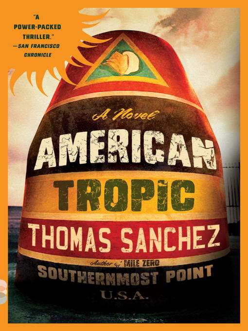 Title details for American Tropic by Thomas Sanchez - Available
